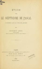 Cover of: Étude sur le scepticisme de Pascal, considéré dans le livre des Pensées. by Edouard Droz