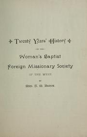 Cover of: Twenty years' history of the Woman's Baptist Foreign Missionary Society of the West by Bacon, A. M. Mrs.