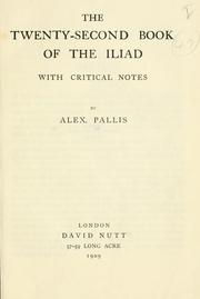 Cover of: The Twenty-Second Book of the Iliad with critical notes by Alex. Pallis. by Όμηρος, Όμηρος