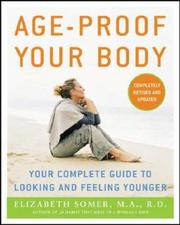 Cover of: Age-proof your body: your complete guide to looking and feeling younger now