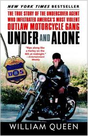Cover of: Under and Alone: The True Story of the Undercover Agent Who Infiltrated America's Most Violent Outlaw Motorcycle Gang