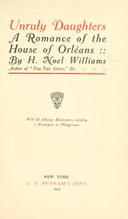 Cover of: Unruly daughters: a romance of the house of Orléans
