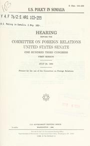 Cover of: U.S. policy in Somalia: hearing before the Committee on Foreign Relations, United States Senate, One Hundred Third Congress, first session, July 29, 1993.