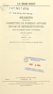 Cover of: U.S. trade policy: hearing before the Committee on Foreign Affairs, House of Representatives, One Hundred Third Congress, second session, March 2, 1994.