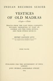 Cover of: Vestiges of old Madras, 1640-1800: traced from the East India company's records preserved at Fort St. George and the India office, and from other sources