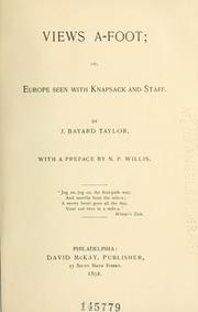 Cover of: Views a-foot, or, Europe seen with knapsack and staff by Bayard Taylor, Bayard Taylor
