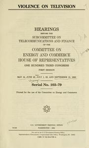 Cover of: Violence on television by United States. Congress. House. Committee on Energy and Commerce. Subcommittee on Telecommunications and Finance.