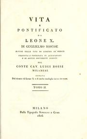 Cover of: Vita e pontificato di Leone X., di Guglielmo Roscoe.: Tradotta e corredata di annotazioni e di alcuni documenti inediti dal conte cav. Luigi Bossi.