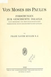 Cover of: Von Moses bis Paulus: Forschungen zur Geschichte Israels nach biblischen und profangeschichtlichen insbedondere neuen keilinschriftlichen Qwellen.