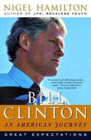 Cover of: Bill Clinton: An American Journey | Nigel Hamilton