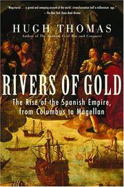 Cover of: Rivers of Gold: The Rise of the Spanish Empire, from Columbus to Magellan