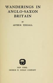 Cover of: Wanderings in Anglo-Saxon Britain by Arthur Edward Pearse Brome Weigall