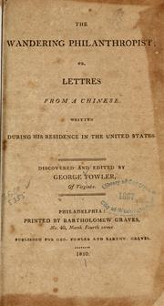 Cover of: wandering philanthropist: or, Lettres [!] from a Chinese. Written during his residence in the United States.