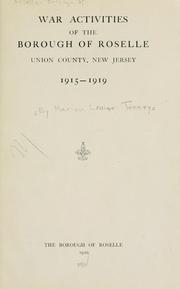 Cover of: War activities of the borough of Roselle, Union County, New Jersey, 1915-1919. | 