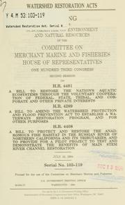 Cover of: Watershed Restoration Acts by United States. Congress. House. Committee on Merchant Marine and Fisheries. Subcommittee on Environment and Natural Resources.