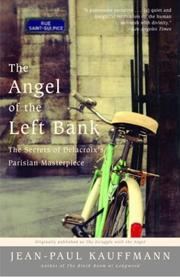 Cover of: The Angel of the Left Bank: The Secrets of Delacroix's Parisian Masterpiece