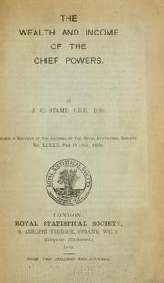 Cover of: The wealth and income of the chief powers. by Josiah Charles Stamp Baron Stamp