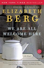 Cover of: We Are All Welcome Here by Elizabeth Berg