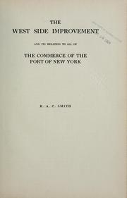 Cover of: The West side improvement and its relation to all of the commerce of the port of New York