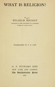 Cover of: What is religion? by Wilhelm Bousset