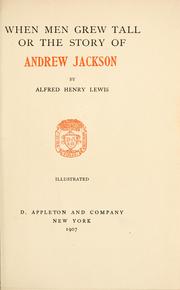 Cover of: When men grew tall by Alfred Henry Lewis