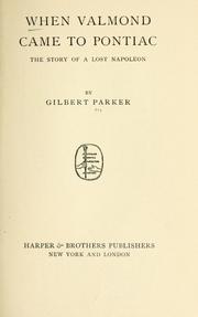 Cover of: When Valmond came to Pontiac by Gilbert Parker