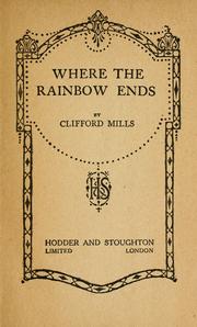 Where the rainbow ends by Clifford Mills