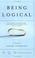 Cover of: Being Logical