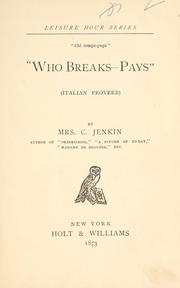 Cover of: Who breaks-pays | Jenkin, C. Mrs.