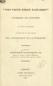 Cover of: "Who wrote Eikon basilike?" considered and answered, in two letters, addressed to His Grace the Archbishop of Canterbury.