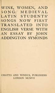 Cover of: Wine, women, and song by John Addington Symonds