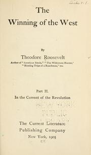 Cover of: The winning of the West: an account of the exploration and settlement of our country from the Alleghanies to the Pacific.