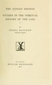 Cover of: The winged destiny: Studies in the spiritual history of the Gael.