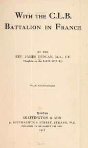 Cover of: With the C.L.B. battalion in France by Duncan, James Rev.