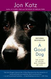 Cover of: A Good Dog: The Story of Orson, Who Changed My Life