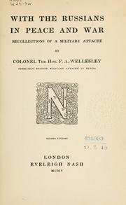 Cover of: With the Russians in peace and war by Wellesley Hon. Frederick Arthur