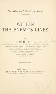 Cover of: Within the enemy's lines by Oliver Optic, Oliver Optic