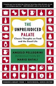 Cover of: The Unprejudiced Palate by Angelo M. Pellegrini, Angelo M. Pellegrini