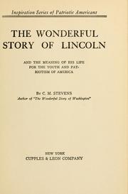 Cover of: The wonderful story of Lincoln: and the meaning of his life for the youth and patriotism of America