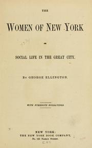 Cover of: The women of New York, or, Social life in the great city