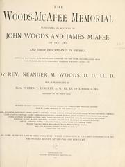 Cover of: The Woods-McAfee memorial, containing an account of John Woods and James McAfee of Ireland, and their descendants in America by Neander Montgomery Woods