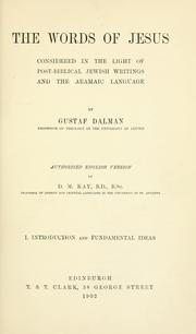 Cover of: The words of Jesus considered in the light of post-Biblical Jewish writings and the Aramaic language by Gustaf Dalman