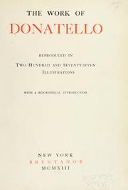 Cover of: work of Donatello reproduced in two hundred and seventy-seven illustrations, with a biographical introduction.