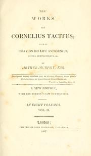 Cover of: The works of Cornelius Tacitus: with an essay on his life and genius, notes, supplements, &c.