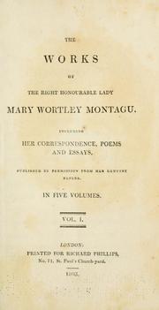 Cover of: The works of the Right Honourable Lady Mary Wortley Montagu by Montagu, Mary Wortley Lady