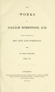Cover of: works of William Robertson, with an account of his life and writings.