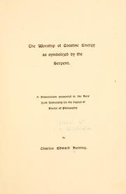 Cover of: The worship of creative energy as symbolized by the serpent ... by Charles Edward Herring