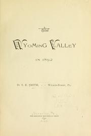 The Wyoming Valley in 1892 by Smith, S. R.