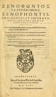 Cover of: [Xenophontos ta heuriskomena] =: Xenophontis, philosophi et imperatoris clarissimi, quae exstant opera, in duos tomos diuisa