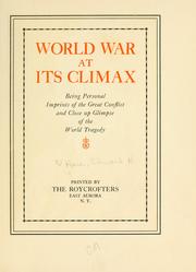 Cover of: World war at its climax: being personal imprints of the great conflict and close up glimpse of the world tragedy.